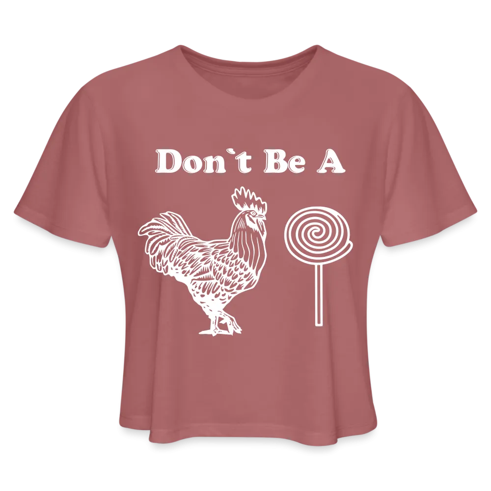 Don't Be A Cock Sucker Women's Cropped Top T-Shirt