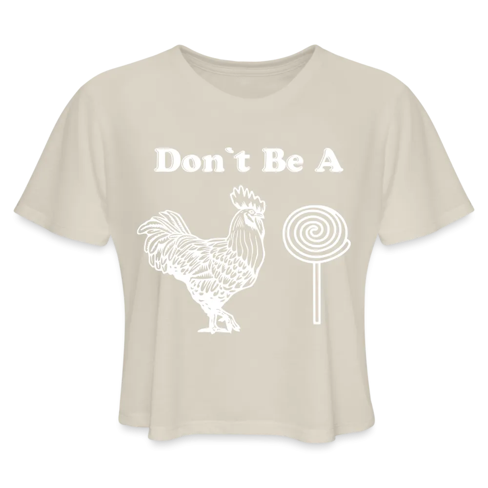 Don't Be A Cock Sucker Women's Cropped Top T-Shirt